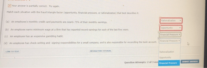 Match each situation with the fraud triangle factor